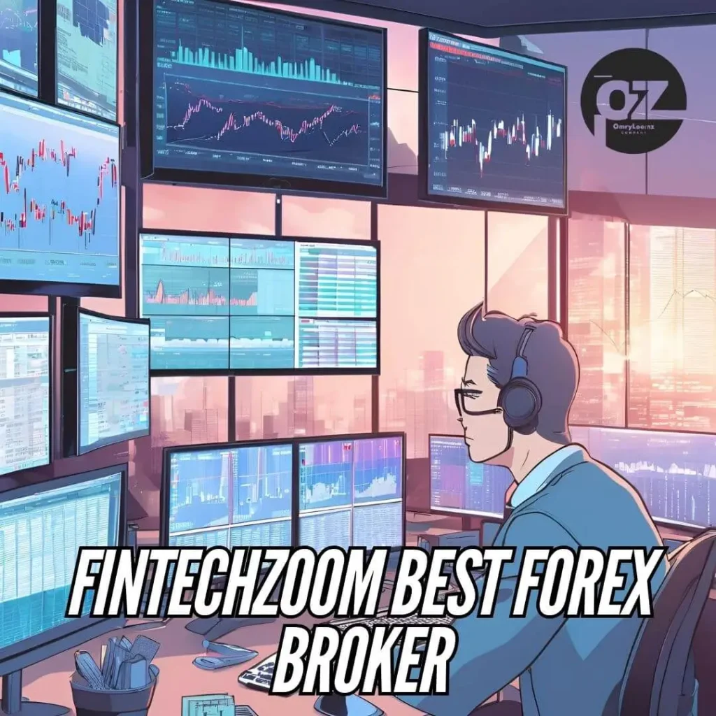 FintechZoom Best Forex Broker