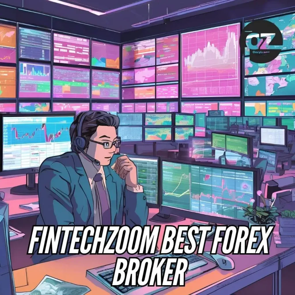 FintechZoom Best Forex Broker