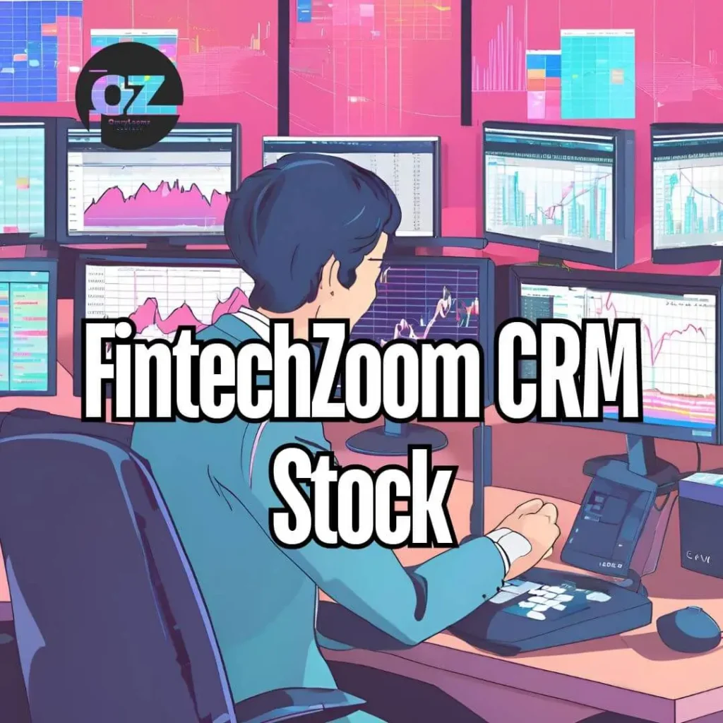 FintechZoom CRM Stock